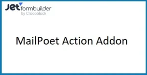 JetFormBuilder MailPoet Addon For WordPress