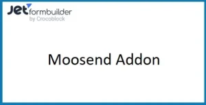 JetFormBuilder Moosend Addon For WordPress