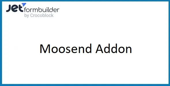 JetFormBuilder Moosend Addon For WordPress